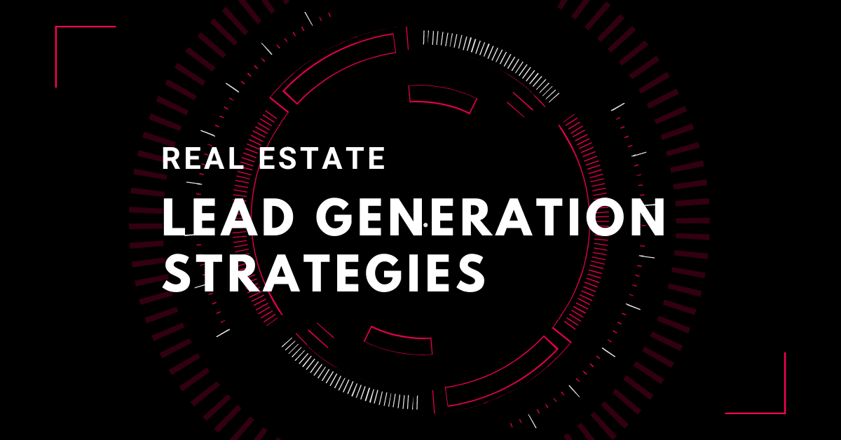Real State Lead generation strategies